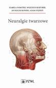 Neuralgie twarzowe. Autor: Domitrz Izabela, Kochanowski Janusz, Stępień Adam. Dadada.pl Okładka książki Neuralgie twarzowe