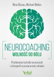 Neurocoaching. Wolność od bólu. Przełomowe techniki neuronauki i osteopatii w przywracaniu zdrowia. Autor: Nina Olsson, Michael Weber. Dadada.pl Okładka książki Neurocoaching. Wolność od bólu. Przełomowe techniki neuronauki i osteopatii w przywracaniu zdrowia
