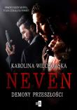 Neven. Demony przeszłości #3. Autor: Karolina Wilchowska. Dadada.pl Okładka książki Neven. Demony przeszłości #3