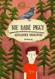 Nie bądź Piggy. Autor: Minkowski Aleksander. Dadada.pl Okładka książki Nie bądź Piggy