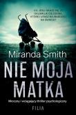 Nie moja matka wyd. kieszonkowe. Autor: Smith Miranda. Dadada.pl Okładka książki Nie moja matka wyd. kieszonkowe