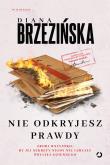 Nie odkryjesz prawdy. Autor: Diana Brzezińska. Dadada.pl Okładka książki Nie odkryjesz prawdy