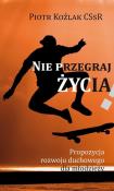 Nie przegraj życia. Autor: Piotr Koźlak CSsR. Dadada.pl Okładka książki Nie przegraj życia