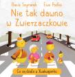 Nie tak dawno w Zwierzaczkowie. Co się działo w Kwakwaparku. Autor: Basia Szymanek. Dadada.pl Okładka książki Nie tak dawno w Zwierzaczkowie. Co się działo w Kwakwaparku