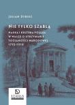 Nie tylko szablą. Autor: Julian Dybiec. Dadada.pl Okładka książki Nie tylko szablą