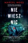 Nie wiesz nic - uszkodzone. Autor: MARCEL MOSS. Dadada.pl Okładka książki Nie wiesz nic - uszkodzone