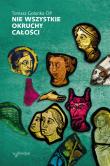 Nie wszystkie okruchy całości. Autor: Tomasz Golonka. Dadada.pl Okładka książki Nie wszystkie okruchy całości