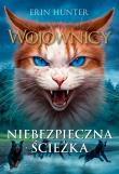 Niebezpieczna ścieżka. Wojownicy. Tom 5. Autor: Erin Hunter. Dadada.pl Okładka książki Niebezpieczna ścieżka. Wojownicy. Tom 5