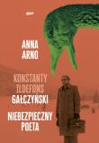 Niebezpieczny poeta. Konstanty Ildefons Gałczyński 2025. Autor: Anna Arno. Dadada.pl Okładka książki Niebezpieczny poeta. Konstanty Ildefons Gałczyński 2025