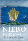 Niebo przemówiło. Autor: Ames Carver Alan. Dadada.pl Okładka książki Niebo przemówiło