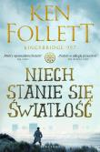 Niech stanie się światłość. Autor: Ken Follett. Dadada.pl Okładka książki Niech stanie się światłość