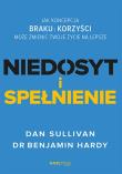 Niedosyt i spełnienie. Autor: Dan Sullivan, Dr. Benjamin Hardy. Dadada.pl Okładka książki Niedosyt i spełnienie