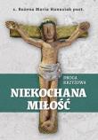 Niekochana Miłość. Autor: s. Bożena Maria Hanusiak pust.. Dadada.pl Okładka książki Niekochana Miłość