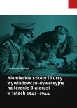 Niemieckie szkoły i kursy wywiadowczo-dywersyjne na terenie Białorusi w latach 1941-1944. Autor: Kulinok Swiatosław. Dadada.pl Okładka książki Niemieckie szkoły i kursy wywiadowczo-dywersyjne na terenie Białorusi w latach 1941-1944