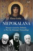 Niepokalana. Maryja w życiu ks. Dolindo, o. Pio i ks. Giuseppe Tomasellego. Autor: Elena Golia. Dadada.pl Okładka książki Niepokalana. Maryja w życiu ks. Dolindo, o. Pio i ks. Giuseppe Tomasellego