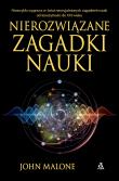 Nierozwiązane zagadki nauki. Autor: John Malone. Dadada.pl Okładka książki Nierozwiązane zagadki nauki