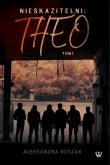 Nieskazitelni: Theo. Autor: Aleksandra Roszak. Dadada.pl Okładka książki Nieskazitelni: Theo