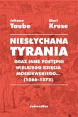 Okładka książki Niesłychana tyrania oraz inne postępki wielkiego księcia moskiewskiego (1566-1572)