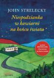 Niespodzianka w kawiarni na końcu świata. Autor: John Strelecky. Dadada.pl Okładka książki Niespodzianka w kawiarni na końcu świata