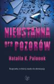 Nieustanna gra pozorów. Autor: Natalia K. Palonek. Dadada.pl Okładka książki Nieustanna gra pozorów