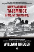 Niewyjaśnione tajemnice II wojny światowej. Autor: Breuer William. Dadada.pl Okładka książki Niewyjaśnione tajemnice II wojny światowej