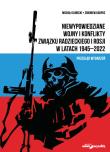 Niewypowiedziane wojny i konflikty Związku Radzieckiego i Rosji w latach 1945-2022. Przegląd wydarzeń. Autor: Klimecki Michał, Karpus Zbigniew. Dadada.pl Okładka książki Niewypowiedziane wojny i konflikty Związku Radzieckiego i Rosji w latach 1945-2022. Przegląd wydarzeń