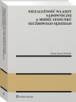 Niezależność władzy sądowniczej a model stosunku służbowego sędziego. Autor: Zieliński Maciej. Dadada.pl Okładka książki Niezależność władzy sądowniczej a model stosunku służbowego sędziego