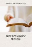 Niezbywalność teologii. Autor: Andrzej A. Napiórkowski OSPPE. Dadada.pl Okładka książki Niezbywalność teologii