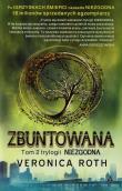 Niezgodna T.2 Zbuntowana. Autor: Roth Veronica. Dadada.pl Okładka książki Niezgodna T.2 Zbuntowana