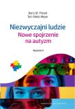 Niezwyczajni ludzie. Nowe spojrzenie na autyzm w.2. Autor: Barry M. Prizant, Tom Fields-Meyer. Dadada.pl Okładka książki Niezwyczajni ludzie. Nowe spojrzenie na autyzm w.2
