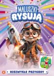 Okładka książki Niezwykłe przygody. Maluszki rysują
