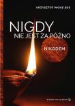 Nigdy nie jest za późno. Nikodem. Autor: Krzysztof Wons SDS. Dadada.pl Okładka książki Nigdy nie jest za późno. Nikodem