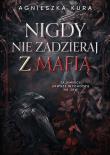 Okładka książki Nigdy nie zadzieraj z mafią
