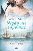 Nigy nie zapomnę. Autor: Bauer Ewa. Dadada.pl Okładka książki Nigy nie zapomnę