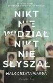 Nikt nie widział, nikt nie słyszał DL. Autor: Warda Małgorzata. Dadada.pl Okładka książki Nikt nie widział, nikt nie słyszał DL