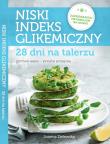 Niski indeks glikemiczny. 28 dni na talerzu. Autor: Joanna Zielewska. Dadada.pl Okładka książki Niski indeks glikemiczny. 28 dni na talerzu