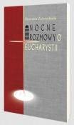 Nocne rozmowy o Eucharystii. Autor: Zatwardnicki Sławomir. Dadada.pl Okładka książki Nocne rozmowy o Eucharystii