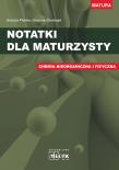 Notatki dla maturzysty Chemia nieorganiczna i fizyczna. Autor: Urszula Płonka, Grażyna Zduńczyk. Dadada.pl Okładka książki Notatki dla maturzysty Chemia nieorganiczna i fizyczna
