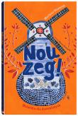 Nou zeg!. Autor: Chomiuk Martyna. Dadada.pl Okładka książki Nou zeg!