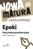 Okładka książki Nowa matura z języka polskiego Epoki Testy historycznoliterackie zakres podstawowy