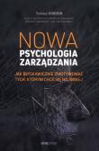 Nowa psychologia zarządzania. Jak błyskawicznie zmotywować tych, którym chce się najmniej. Autor: Gordon Tomasz. Dadada.pl Okładka książki Nowa psychologia zarządzania. Jak błyskawicznie zmotywować tych, którym chce się najmniej