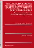 Nowa ustawa deweloperska z deweloperskim funduszem gwarancyjnym w praktyce rynku mieszkaniowego. Wpisy praw i roszczeń z umów deweloperskich do księgi. Autor: Ciepła Helena, Szczytowska Barbara. Dadada.pl Okładka książki Nowa ustawa deweloperska z deweloperskim funduszem gwarancyjnym w praktyce rynku mieszkaniowego. Wpisy praw i roszczeń z umów deweloperskich do księgi