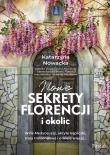 Nowe sekrety Florencji i okolic. Autor: Nowacka Katarzyna. Dadada.pl Okładka książki Nowe sekrety Florencji i okolic