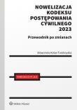 Okładka książki Nowelizacja Kodeksu postępowania cywilnego 2023 r. Przewodnik po zmianach