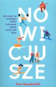 Nowicjusze. Jak uczyć się w każdym wieku.... Autor: Tom Vanderbilt. Dadada.pl Okładka książki Nowicjusze. Jak uczyć się w każdym wieku...