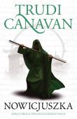 Nowicjuszka. Trylogia Czarnego Maga. Księga 2 wyd. 2024. Autor: Canavan Trudi. Dadada.pl Okładka książki Nowicjuszka. Trylogia Czarnego Maga. Księga 2 wyd. 2024