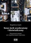 Okładka książki Nowy Jork wyobrażony i doświadczony