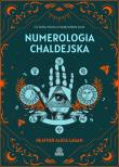 Numerologia chaldejska. Co liczby mówią... w.2. Autor: Lagan Heather Alicia. Dadada.pl Okładka książki Numerologia chaldejska. Co liczby mówią... w.2