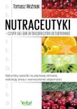 Nutraceutyki - czym są i jak je bezpiecznie przyjmować. Autor: Woźniak Tomasz. Dadada.pl Okładka książki Nutraceutyki - czym są i jak je bezpiecznie przyjmować