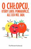O chłopcu, który lubił pomarańcze, ale ich nie jadł. Autor: Bończak-Kucharczyk Ewa. Dadada.pl Okładka książki O chłopcu, który lubił pomarańcze, ale ich nie jadł